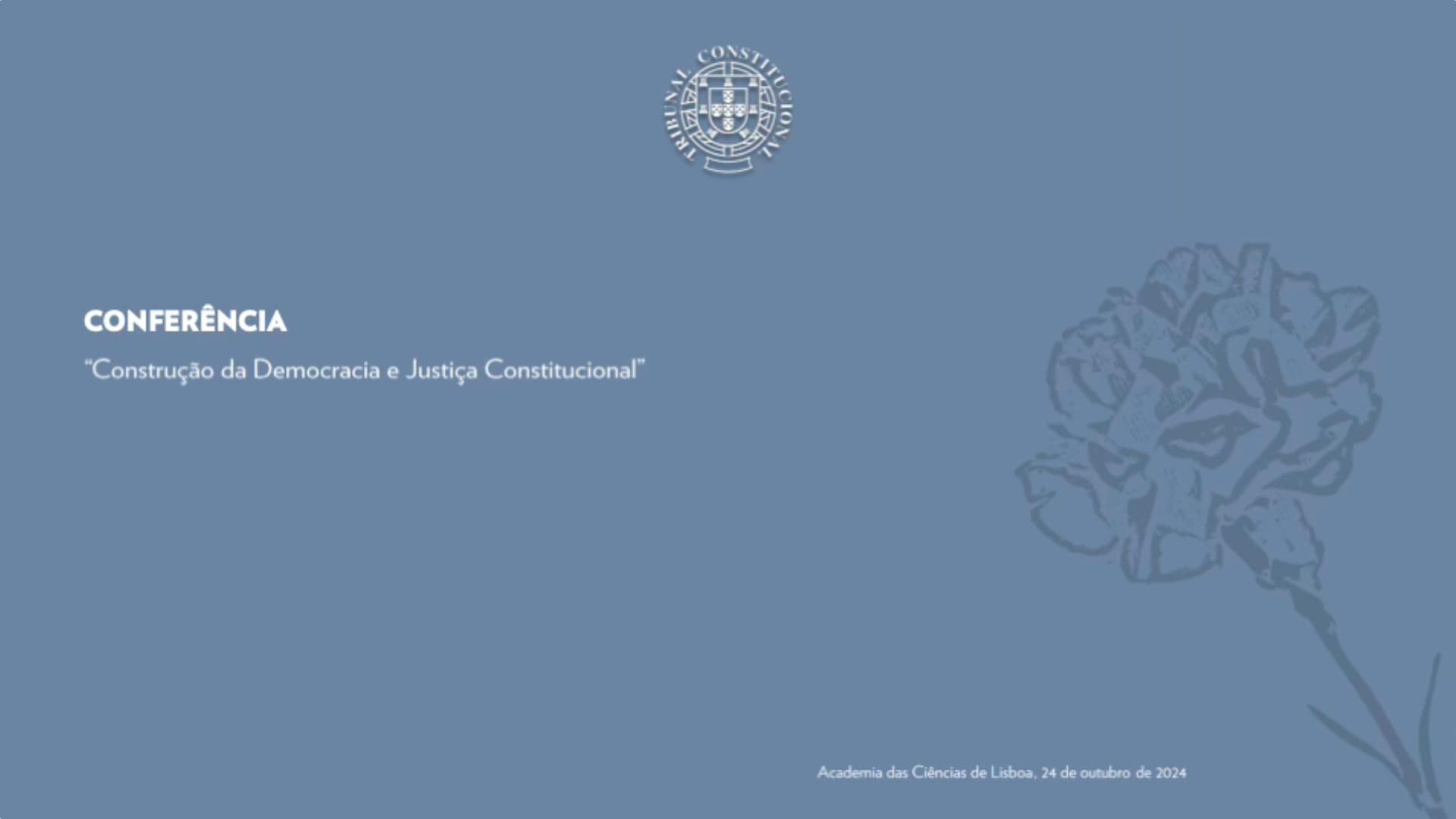 imagem capa: Conferência - Comemorativa dos 50 anos do 25 de abril - “Construção da Democracia e Justiça Constitucional”