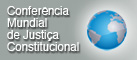 Confer&ecirc;ncia Mundial de Justi&ccedil;a Constituconal