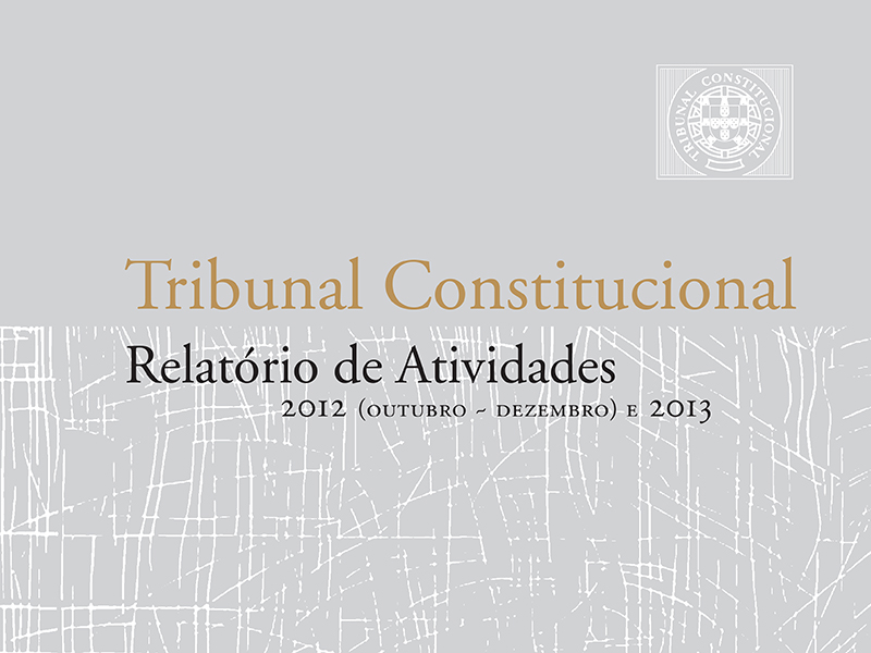 28 DE FEVEREIRO 2014 | Relatório de Atividades do Tribunal Constitucional
